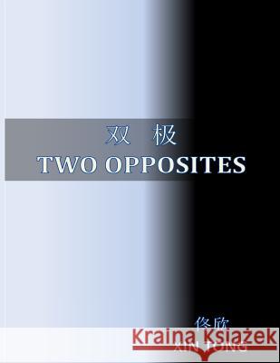 Two Opposites Xin Tong 9780991455621 Xin Tong