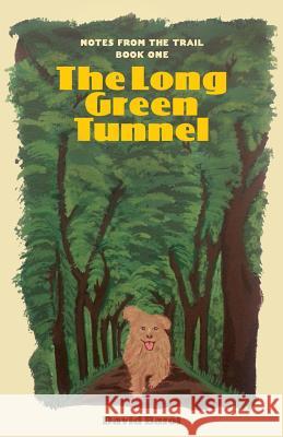 The Long Green Tunnel David Barol 9780991455904