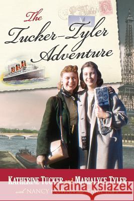 The Tucker - Tyler Adventure Tara Taft Nancy Cowan Katherine Tucker 9780991482603 Bootjack Press