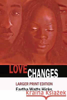 Love Changes: LARGER PRINT Edition Edwards, Grace F. 9780991489251