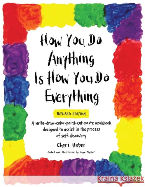 How You Do Anything Is How You Do Everything Cheri Huber June Shiver 9780991596355 Keep It Simple Books