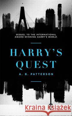 Harry's Quest A B Patterson 9780992327323 Publicious Pty Ltd