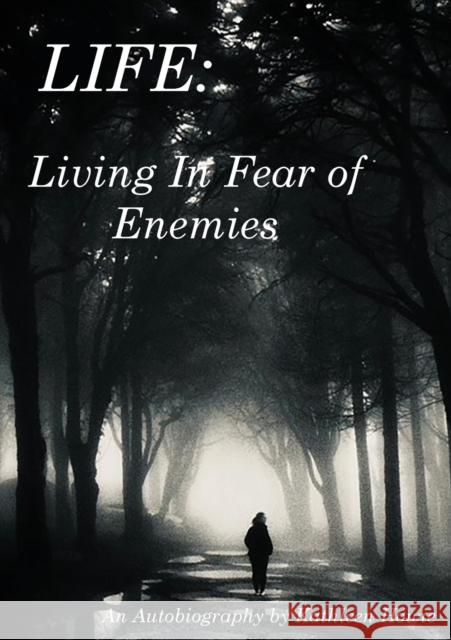 Living In Fear of Enemies Kathleen Howie Kerry Gallard Grant Howie 9780992351496