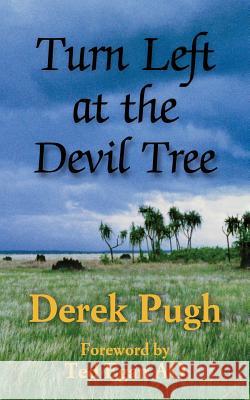 Turn Left at the Devil Tree Derek Pugh 9780992355807