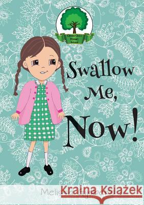 Swallow Me, Now! Melissa Gijsbers Cecilia Clarke Nathaniel Khalinsky 9780992450861