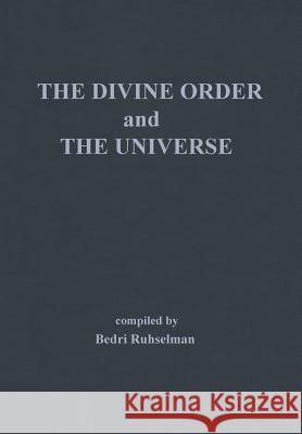 The Divine Order and the Universe Bedri Ruhselman Yasemin Tokatli  9780992839703 Divine Order Publishing - MTIAD1950