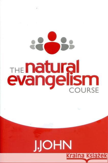 The Natural Evangelism Course J. John   9780992839956 Philo Trust