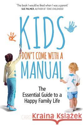 Kids Don't Come With a Manual: The Essential Guide to a Happy Family Life Saad, Nadim 9780993174360 Best of Parenting Publishing