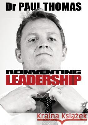Reinventing Leadership Paul Thomas   9780993229947 Cambria Books