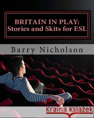 Britain in Play: Stories and Skits Barry Nicholson 9780993243851