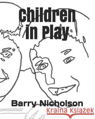 Children in Play Barry Nicholson 9780993243875