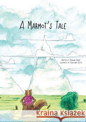 A Marmot's Tale Benjamin Gibert Christopher Keyte  9780993279409 Benjamin Gibert