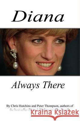 Diana Always There Chris Hutchins Peter Thompson 9780993445767