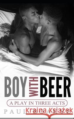 Boy with Beer: A Black Gay Romance Paul Boakye 9780993538919 Paul Boakye Associates