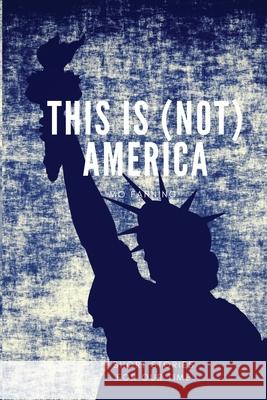 This is (not) America: Short stories in the style of Black Mirror. Chilling and darkly funny Fanning, Mo 9780993557125 Spring Street Books