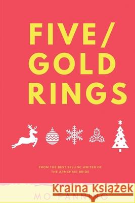 Five Gold Rings: Short stories for the holiday season. Christmas is coming. Fanning, Mo 9780993557187 Spring Street Books
