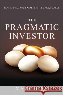 The Pragmatic Investor Mark Hing 9780993644108