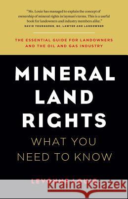 Mineral Land Rights: What You Need to Know Levonne Louie   9780993803703 Citrine Press
