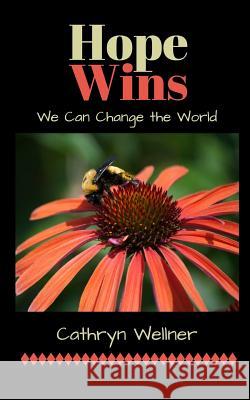Hope Wins: We Can Change Cathryn Wellner 9780993962318 Espoir Press