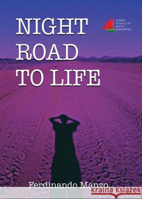 Night Road to Life Ferdinando Manzo 9780994544131 Sydney School of Arts and Humanities