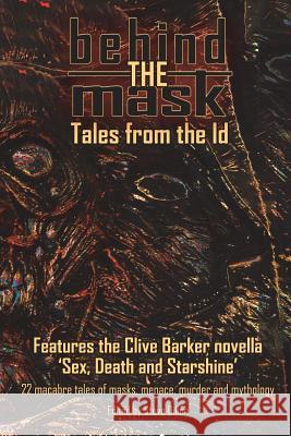 Behind The Mask: Tales from the Id Barker, Clive 9780994592286
