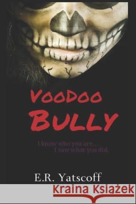 Voodoo Bully E. R. Yatscoff 9780994750433 Yatscoff Books