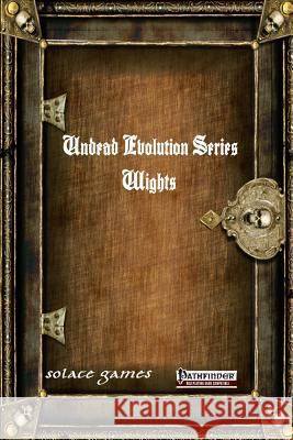 Undead Evolution Series: Wights Anthony Uyl 9780994878151 Solace Games