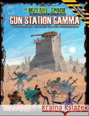 Gun Station Gamma: Adventure TME-4 for The Mutant Epoch Role Playing Game McAusland, William 9780994923769 Outland Arts