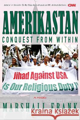 Amerikastan: Conquest from Within Marshall Frank Chris S. Douglas 9780994980953