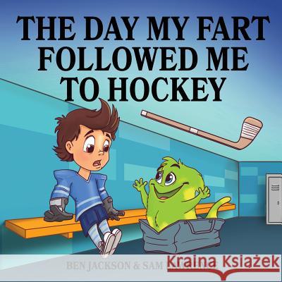 The Day My Fart Followed Me To Hockey Lawrence, Sam 9780995234024 Indie Publishing Group
