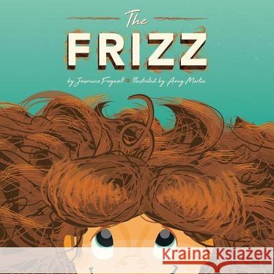 The Frizz Jasmine Fogwell Amy Martin 9780995265011