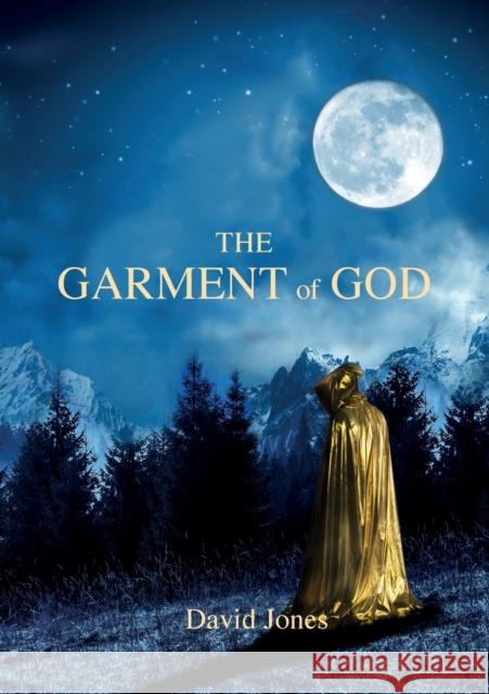 The Garment Of God Jones, David 9780995738614