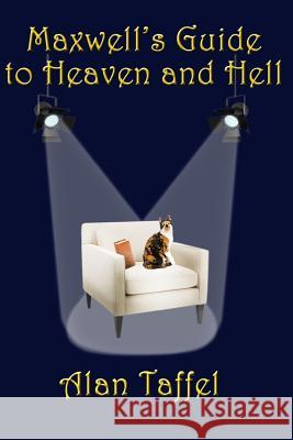 Maxwell's Guide to Heaven and Hell Alan Taffel Cassie Russell 9780996038638