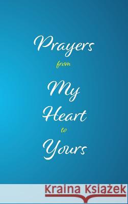 Prayers from My Heart to Yours M. Ed Keysha Chester 9780996061117 Parents to Partners