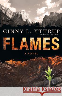 Flames Ginny L. Yttrup 9780996144704