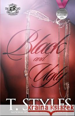 Black and Ugly (The Cartel Publications Presents) T Styles 9780996209953 Cartel Publications