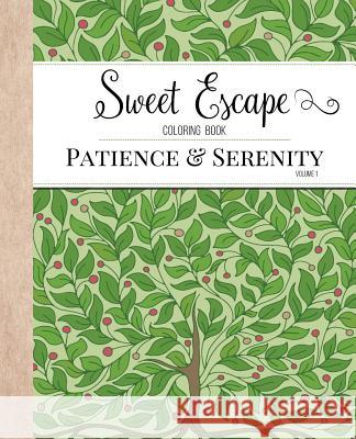 Sweet Escape Coloring Book: Patience & Serenity Coloring Books for Adults 9780996275484