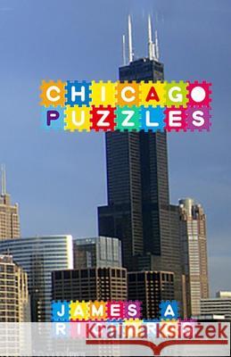 Chicago Puzzles James a. Richards 9780996313476