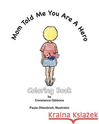 Mom Told Me You Are A Hero: A Coloring Book Gibbons, Constance 9780996319812 Village Books