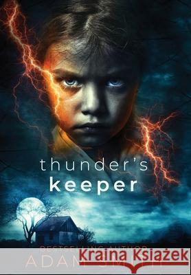 Thunder's Keeper Adam Smith 9780996330008