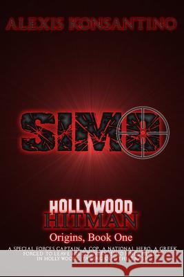 SIMO Hollywood Hitman: Origins, Book One Konsantino, Alexis 9780996407885