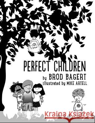 Perfect Children Brod Bagert Mike Artell 9780996466592 Brod Bagert Poetry DBA Juliahouse