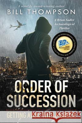 Order of Succession: Getting Away with Murder Bill Thompson 9780996467100