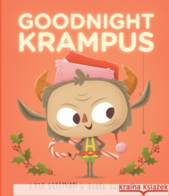 Goodnight Krampus Derek Sullivan Kyle Sullivan 9780996578721