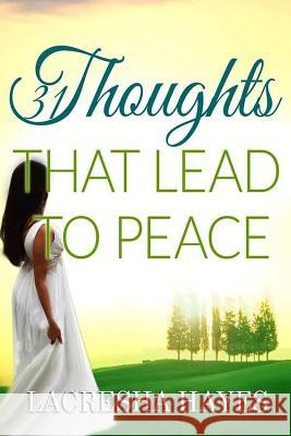 31 Thoughts That Lead to Peace Lacresha Nicole Hayes 9780996779968