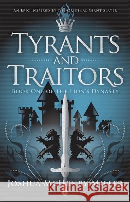 Tyrants and Traitors Joshua McHenry Miller 9780996867320 Blue Ink Press