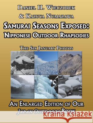 Samurai Seasons Exposed: Nipponese Outdoor Rhapsodies Daniel H. Wieczorek Kazuya Numazawa 9780996981064