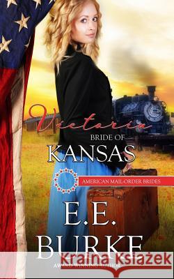Victoria: Bride of Kansas E. E. Burke Jena O'Connor 9780996982214 E.E. Burke