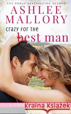 Crazy for the Best Man Ashlee Mallory 9780997003550