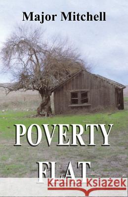 Poverty Flat Major L. Mitchell Judith E. Mitchell 9780997067927